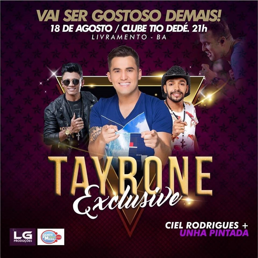 Tayrone Exclusive traz Ciel Rodrigues e Unha Pintada para Livramento