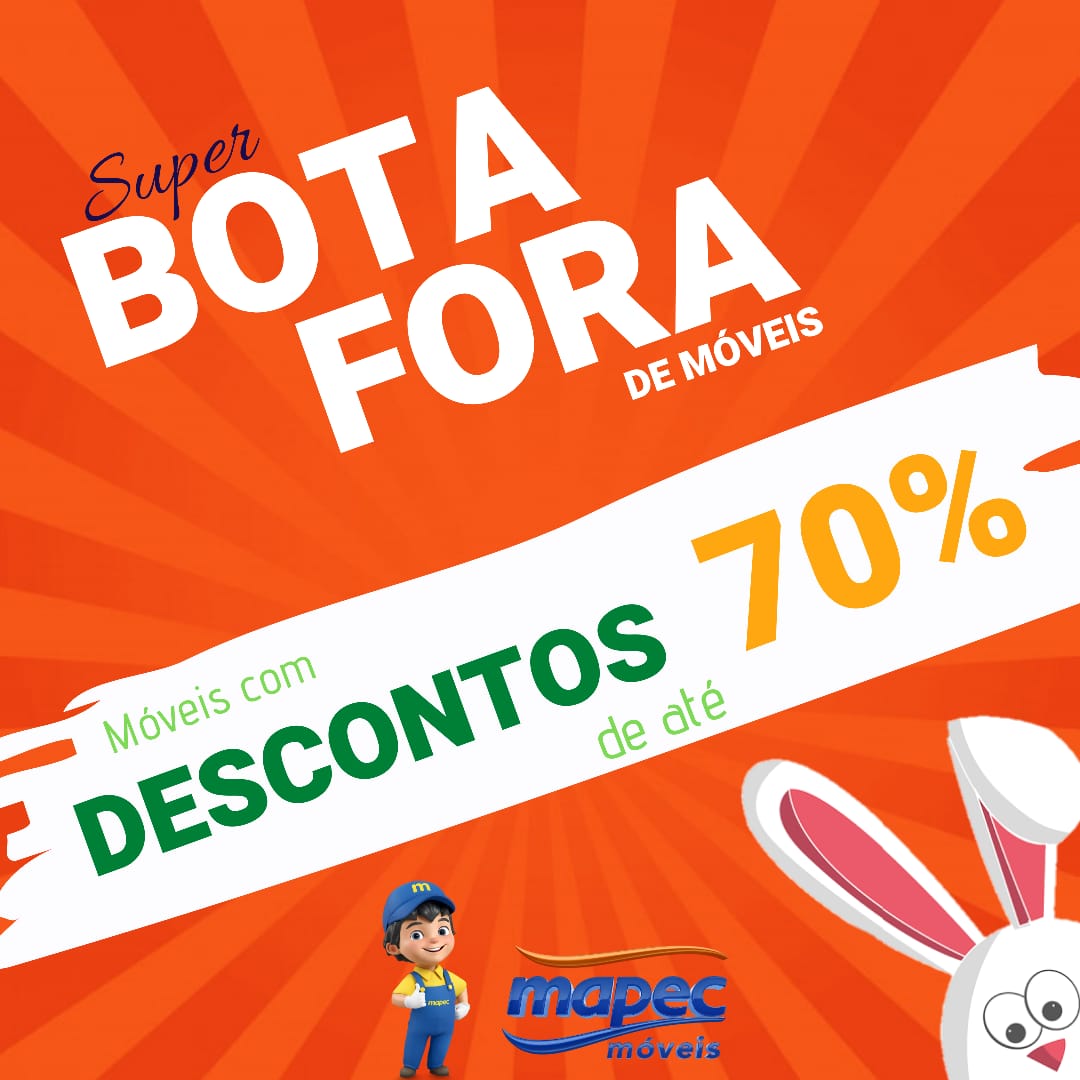 Aproveite o  Super bota fora em móveis da Mapec Movéis