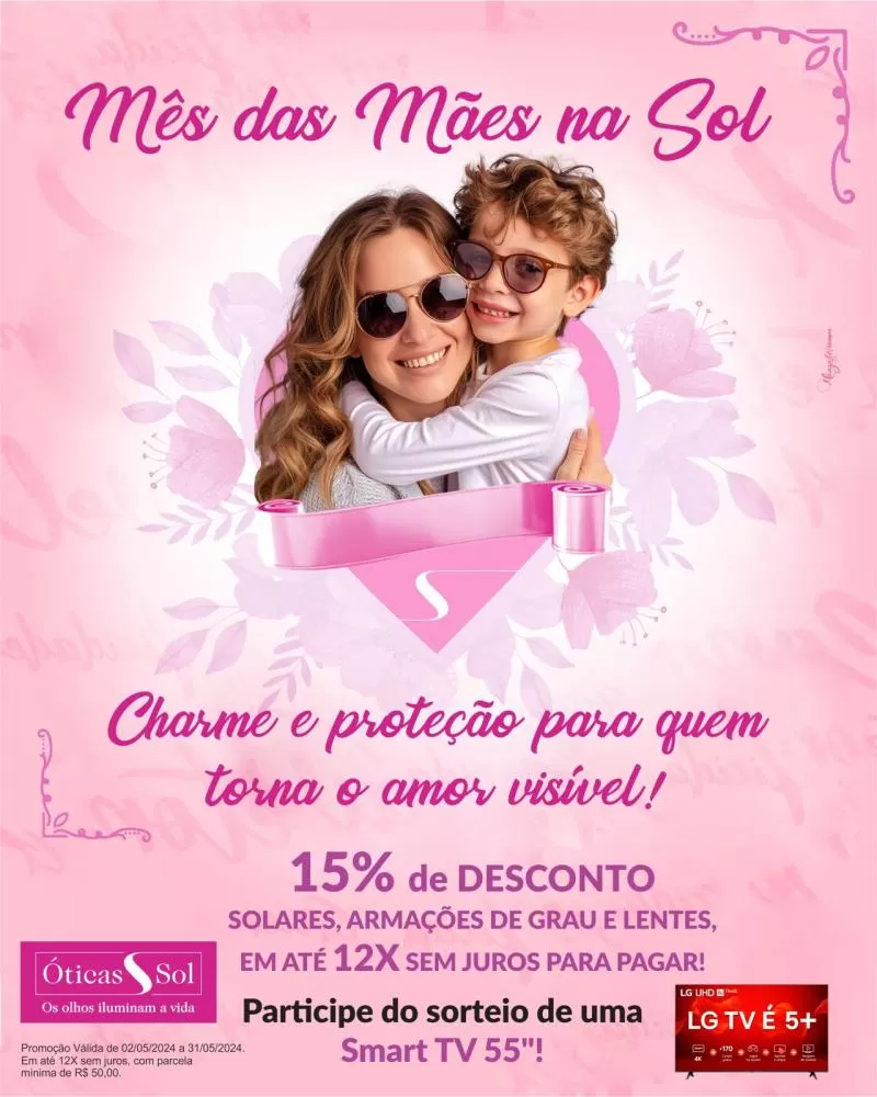 ÓTICAS SOL CELEBRA O MÊS DAS MÃES, COM DESCONTO ESPECIAL E SORTEIO!