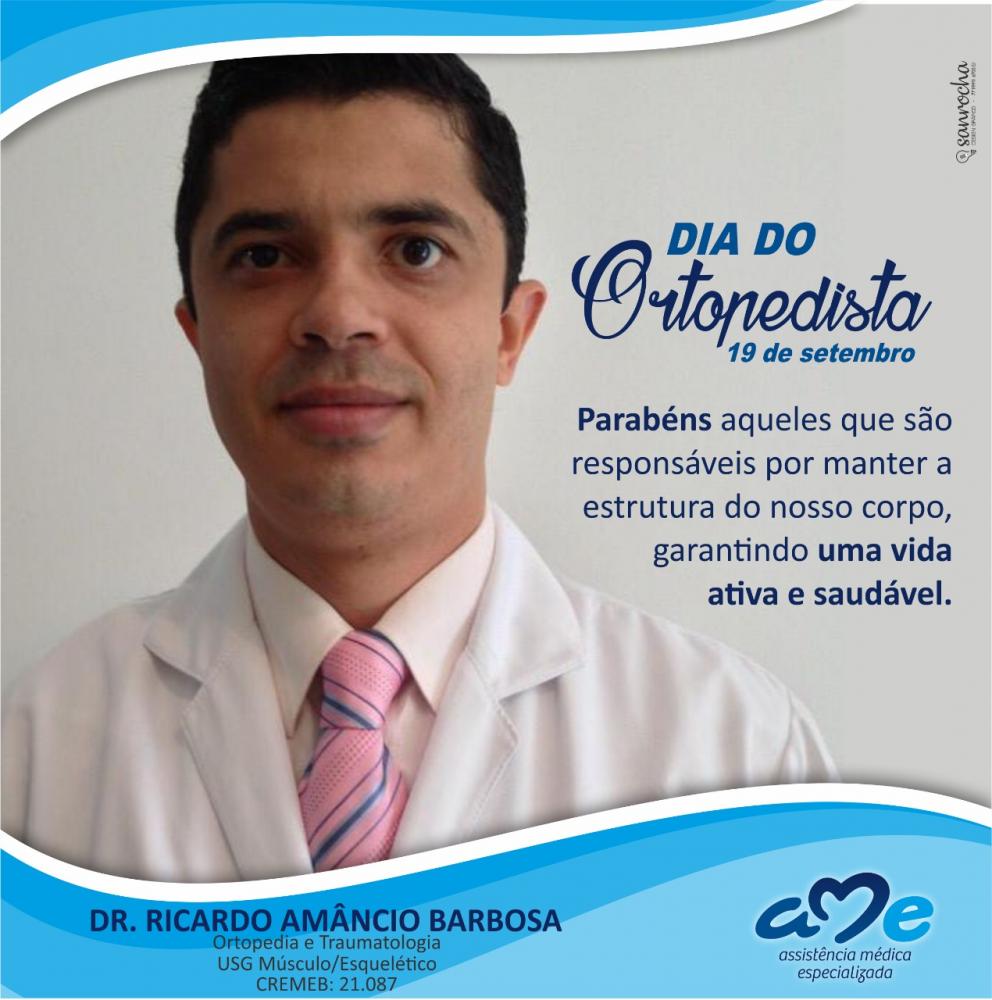 Hoje comemora-se o Dia do Ortopedista! Parabéns Drº Ricardo Barbosa