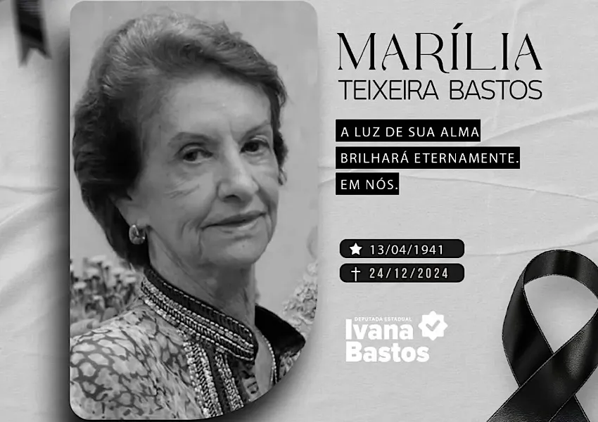 Morre Marília Teixeira Bastos, mãe da deputada Ivana Bastos, aos 83 anos
