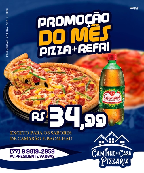 Promoção do Mês Pizza+Refri por 34,99 é na Caminho de Casa Pizzaria