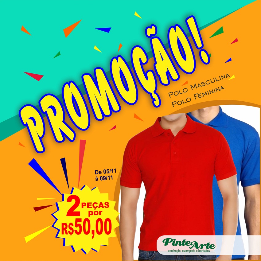 Promoção Polo masculina e feminina na Pinte Arte; 02 peças por R$ 50,00