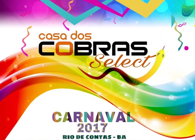 Carnaval 2017: Vem aí Casa dos Cobras Select em Rio de Contas